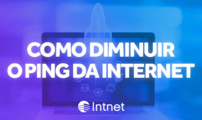 COMO DIMINUIR O PING DA INTERNET
